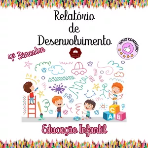 Relatórios de Desenvolvimento – Educação Infantil – 4º Bimestre/Trimestre: Facilite seu Trabalho com Modelos Prontos e Editáveis! Onde Aprender na internet