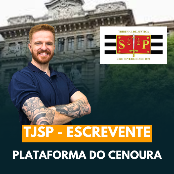 Tudo o que você Precisa Saber sobre a Plataforma do Cenoura – TJ/SP – Escrevente Técnico Judiciário