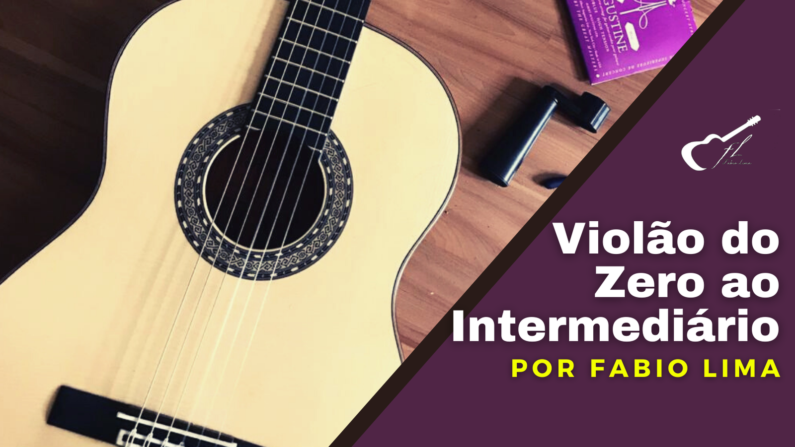 O Curso "Violão do Zero ao Intermediário com Fabio Lima" é o Investimento Certo para Quem Tem Pouco Tempo e Acha que Passou da Idade? Onde Aprender na internet