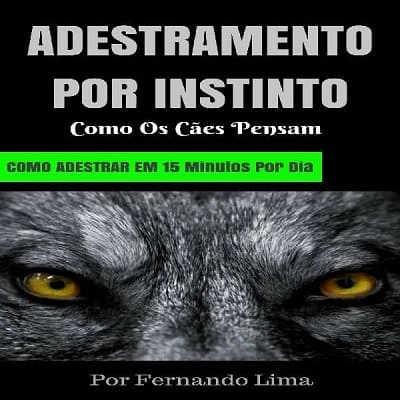 Adestramento por InstintoAutor: Fernando Lima Onde Aprender na internet
