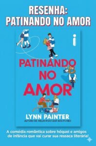 Patinando no Amor vs Melhor do que nos Filmes Qual Ler Primeiro Onde Aprender na internet