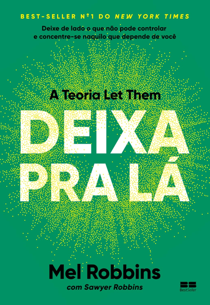 Deixa pra lá: A Teoria Let Them, Mel Robbins – autoestima, felicidade, motivação Onde Aprender na internet