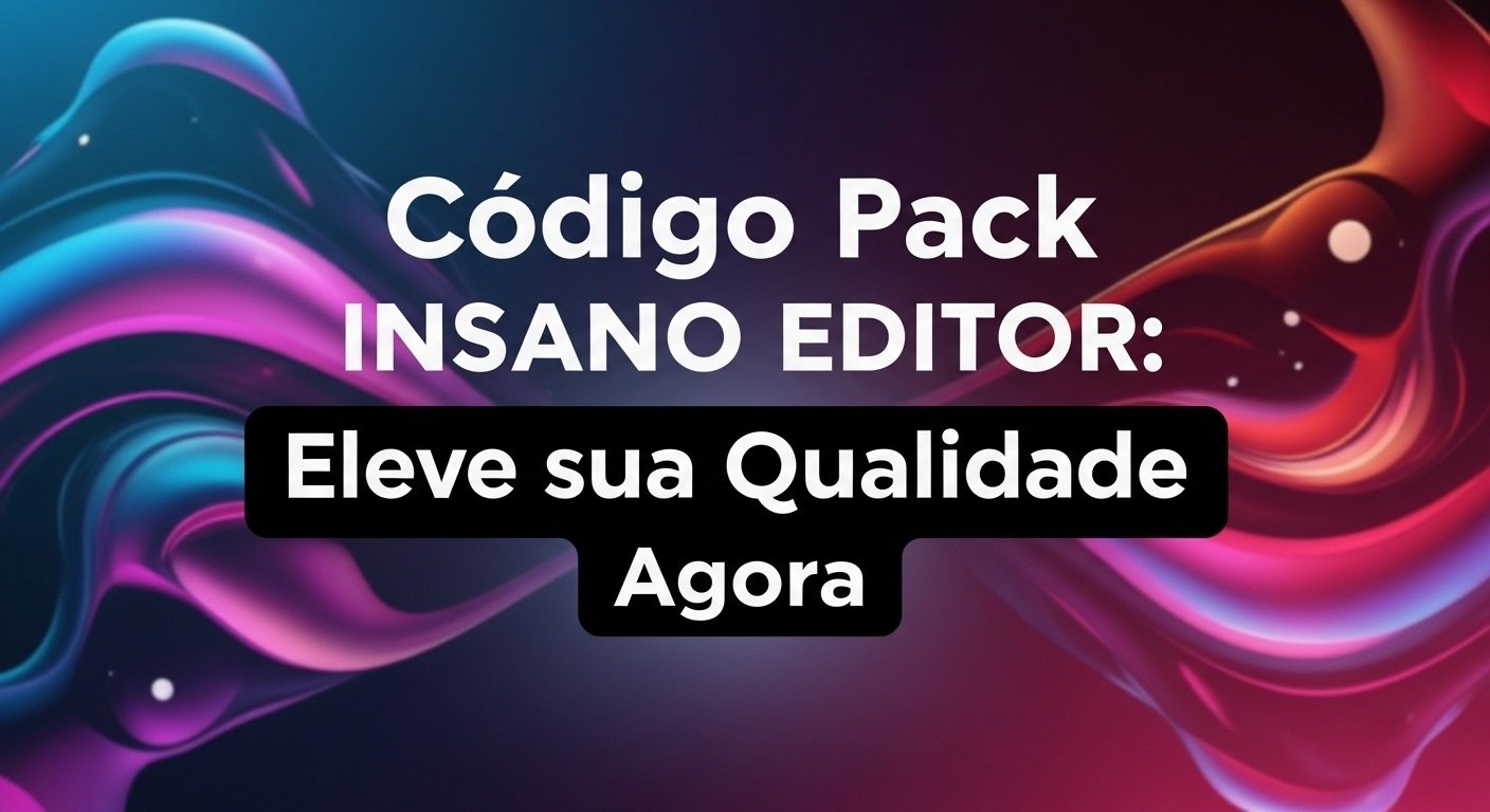 Pack Insano Editor: Eleve sua Qualidade Agora Onde Aprender na internet