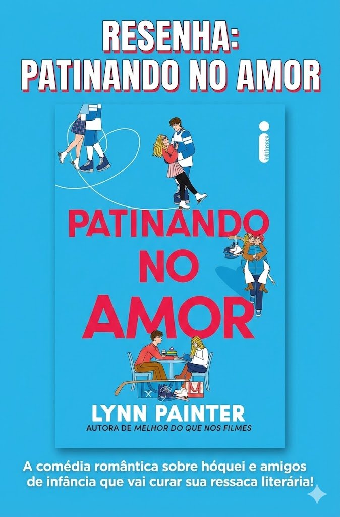 O livro Patinando no amor da Lynn Painter vale a pena? O veredito definitivo Onde Aprender na internet