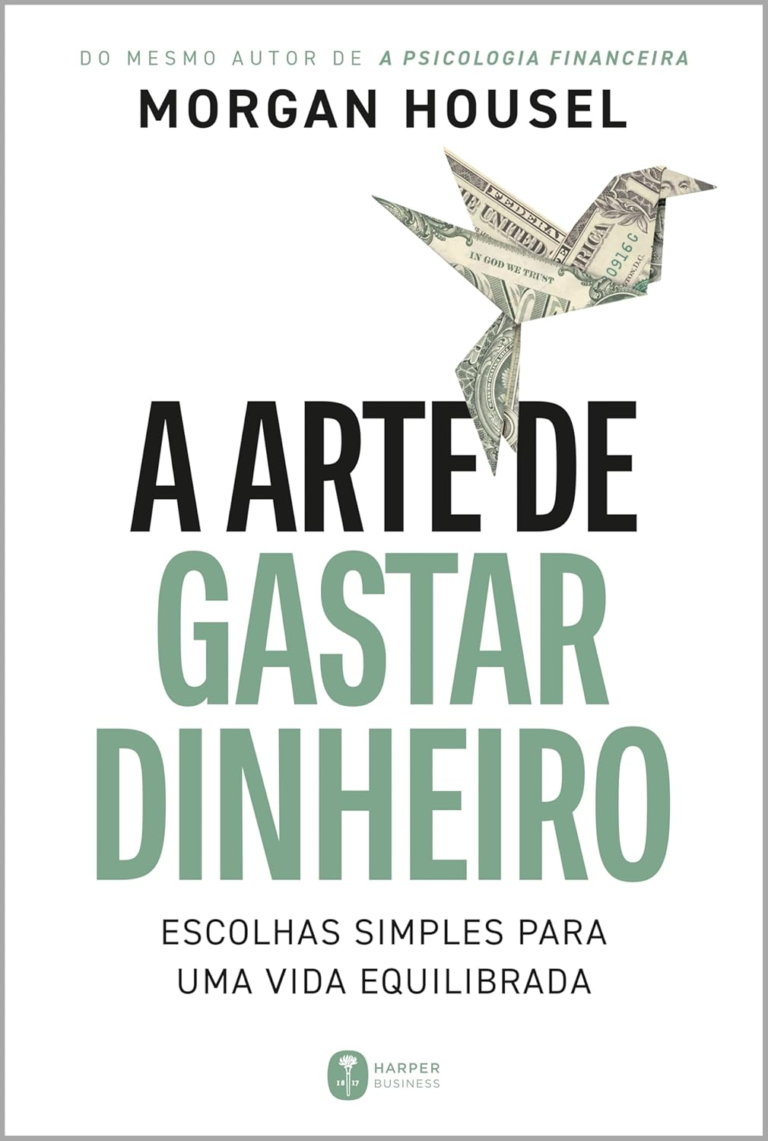 A arte de gastar dinheiro – Morgan Housel | Finanças & Consciência
